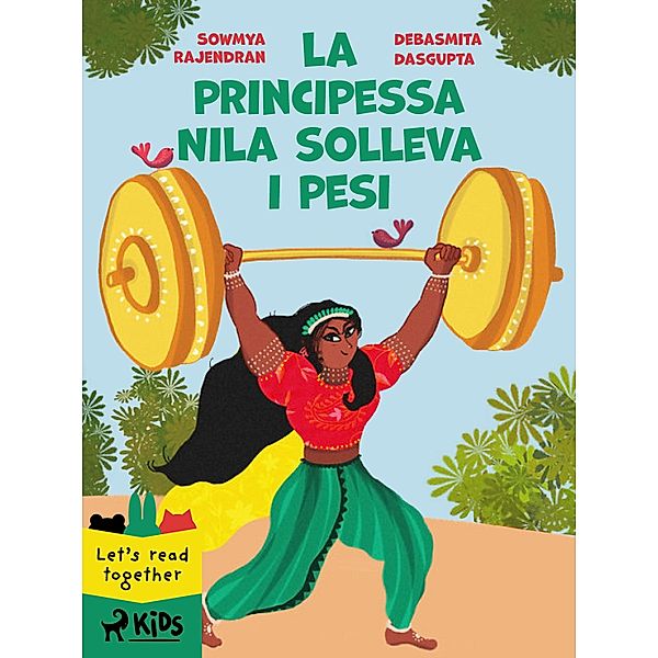 La principessa Nila solleva i pesi, Sowmya Rajendran, Debasmita Dasgupta