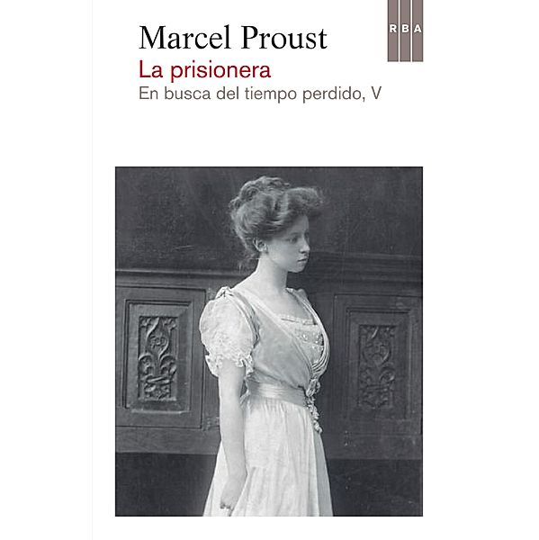 La prisionera / En busca del tiempo perdido Bd.5, Marcel Proust