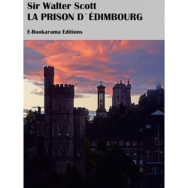 La Prison d´Édimbourg, Sir Walter Scott