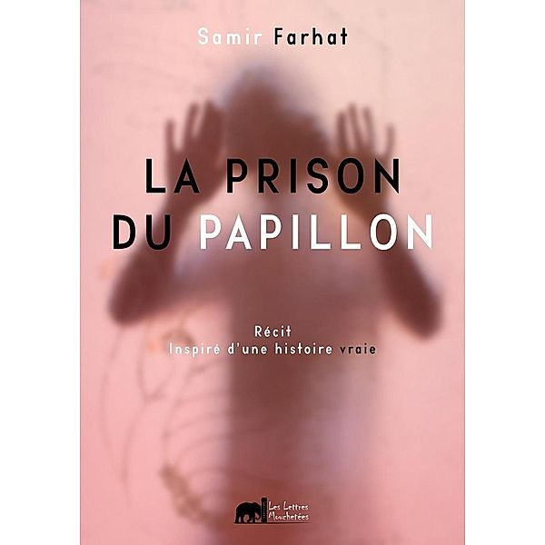 La prison du papillon, Samir Farhat