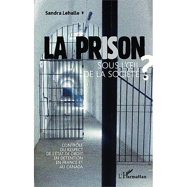 La prison sous l'oeil de la societe, Lehalle Sandra Lehalle