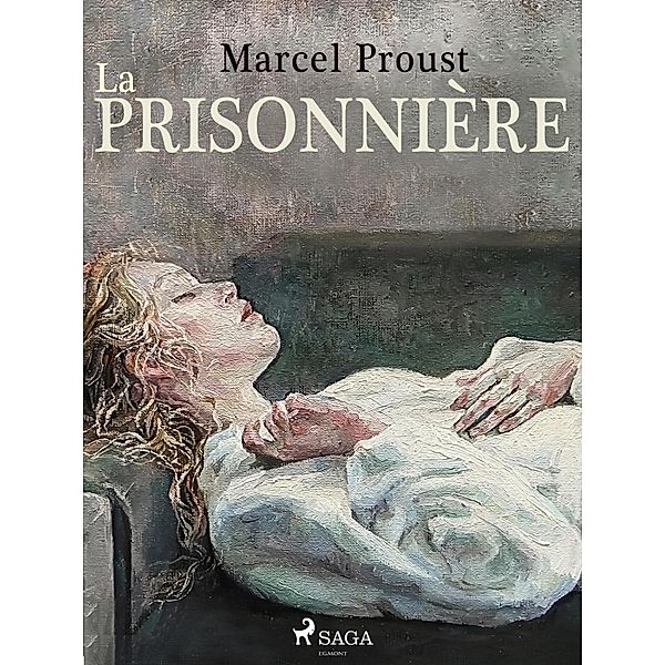 La Prisonnière / Grands Classiques, Marcel Proust