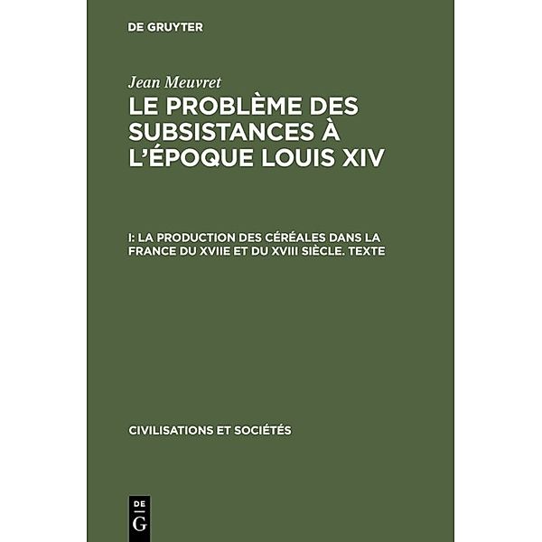 La production des céréales dans la France du XVIIe et du XVIII siècle - Texte, 2 Teile, Jean Meuvret