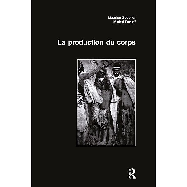 La Production Du Corps, Maurice Godelier, Michel Panoff