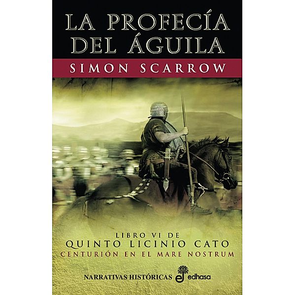 La profecía del águila / Saga de Quinto Licinio Cato Bd.6, Simon Scarrow