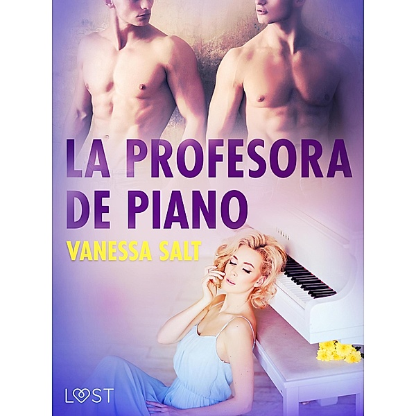 La profesora de piano / LUST, Vanessa Salt