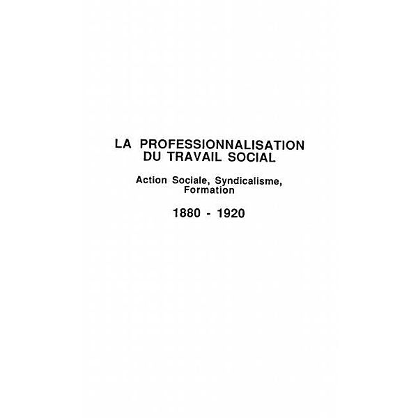 LA PROFESSIONNALISATION DU TRAVAIL SOCIAL / Hors-collection, Rater - Garcette Christine