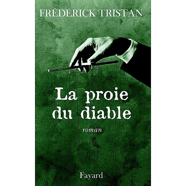 La Proie du diable / Littérature Française, Frédérick Tristan