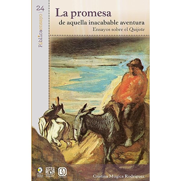 La promesa de aquella inacabable aventura : ensayos sobre el Quijote / Pública ensayo Bd.24, Cristina Múgica Rodríguez