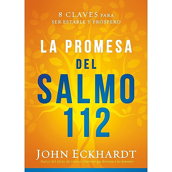 La promesa del Salmo 112 / The Psalm 112 Promise, John Eckhardt