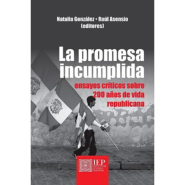 La promesa incumplida. Ensayos críticos sobre 200 años de vida republicana, Raúl H. Asensio, Natalia González