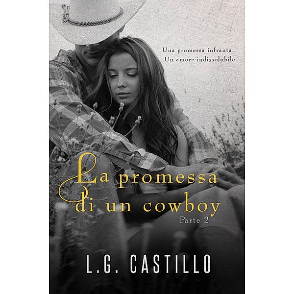 La Promessa di un Cowboy: Parte 2 / La Promessa di un Cowboy, L. G. Castillo