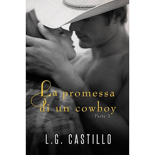 La Promessa di un Cowboy: Parte 3 / La Promessa di un Cowboy, L. G. Castillo