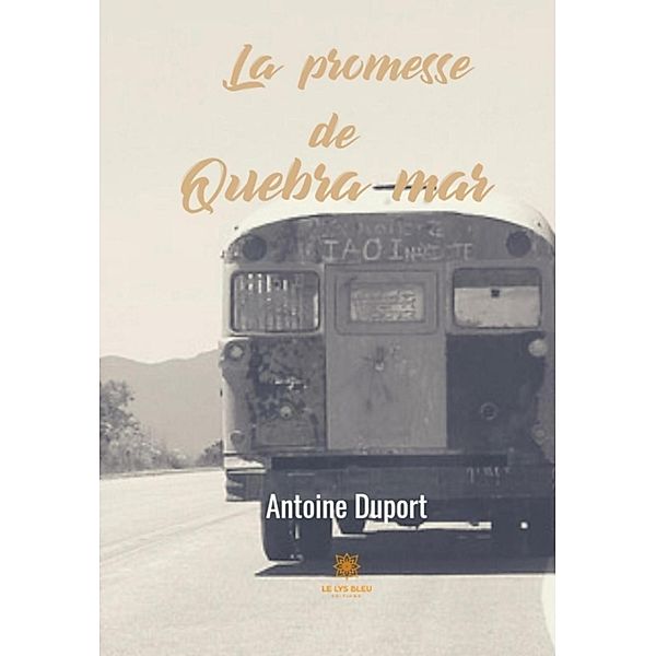 La promesse de Quebra Mar, Antoine Duport