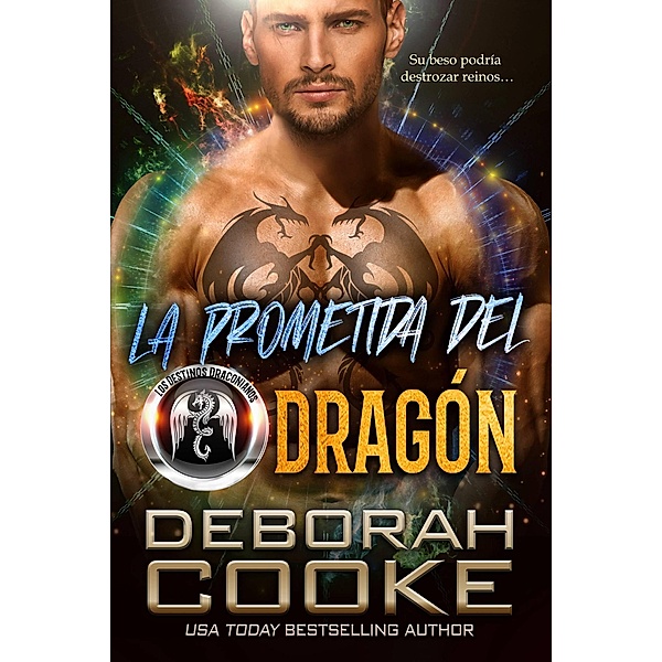 La prometida del dragón (Los Destinos Draconianos, #4) / Los Destinos Draconianos, Deborah Cooke