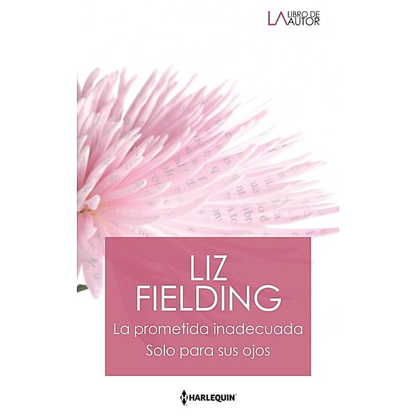La prometida inadecuada - Solo para sus ojos / Libro De Autor, Liz Fielding