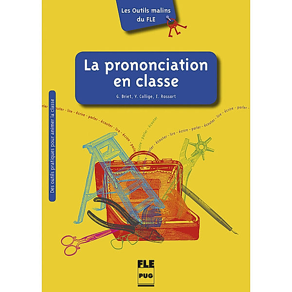 La Prononciation en classe, Geneviève Briet, Valérie Collige, Emmanuelle Rassart