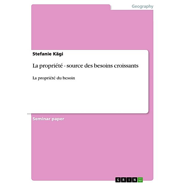 La propriété - source des besoins croissants, Stefanie Kägi