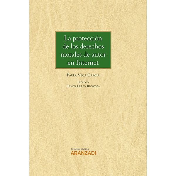 La protección de los derechos morales de autor en Internet / Gran Tratado Bd.1405, Paula Vega García