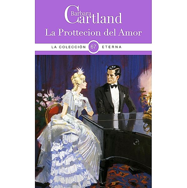 La Protección del Amor / La Colección Eterna de Barbara Cartland, Barbara Cartland