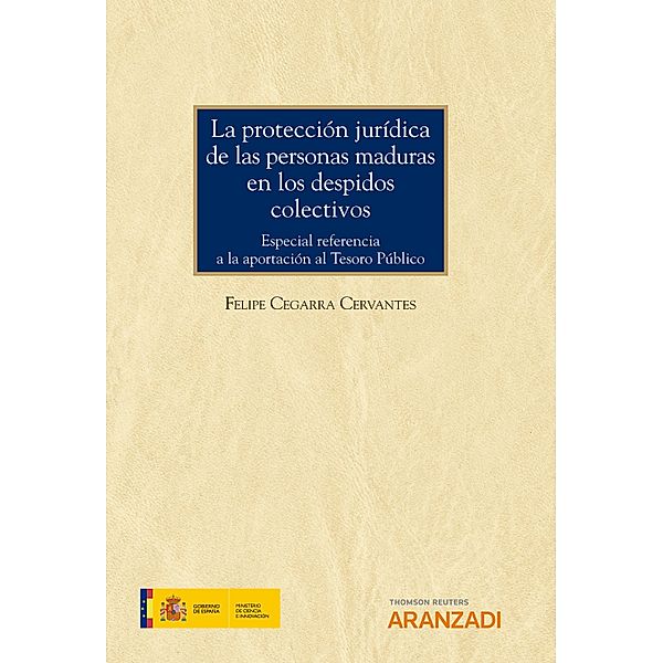 La protección jurídica de las personas maduras en los despidos colectivos / Monografía Bd.1430, Felipe Cegarra Cervantes