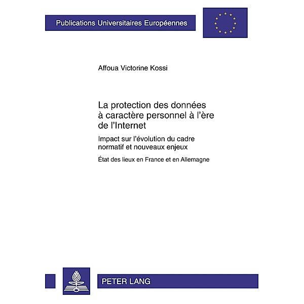 La protection des données à caractère personnel à l'ère de l'Internet, Affoua Victorine Kossi