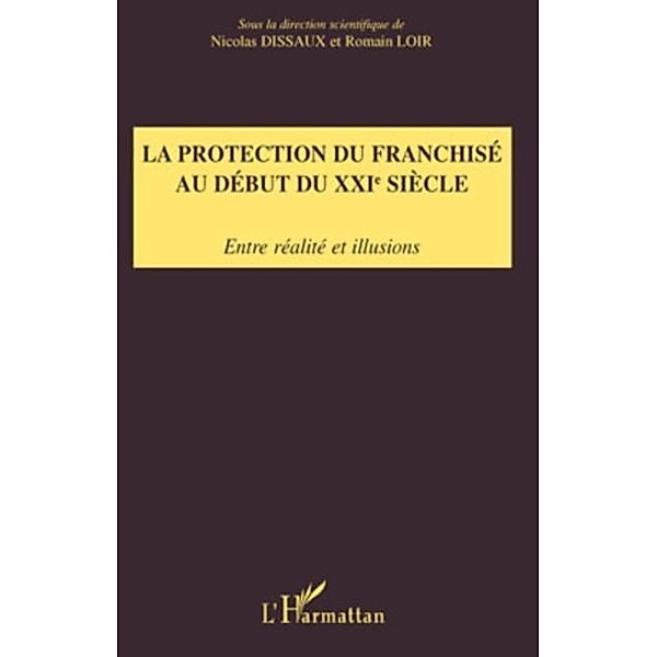 La protection du franchise au debut du xxie siEcle - entre r / Hors-collection, Patrick Homolle