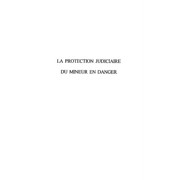 LA PROTECTION JUDICIAIRE DU MINEUR EN DANGER / Hors-collection, Collectif
