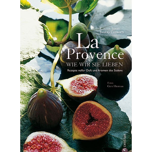 La Provence wie wir sie lieben, Louisa Jones, Jacques Chibois