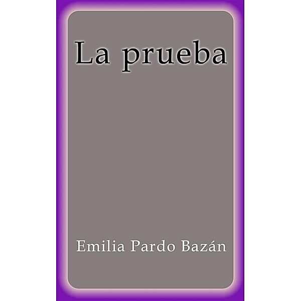 La prueba, Emilia Pardo Bazán