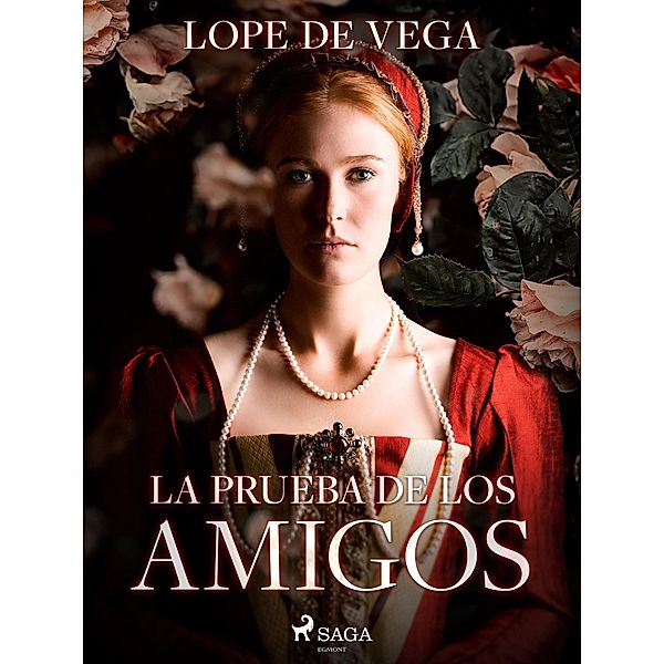 La prueba de los amigos, Lope de Vega