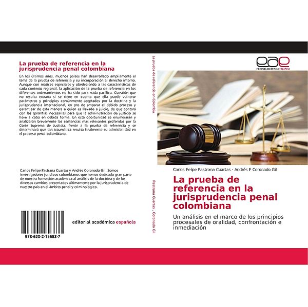 La prueba de referencia en la jurisprudencia penal colombiana, Carlos Felipe Pastrana Cuartas, Andrés F Coronado Gil