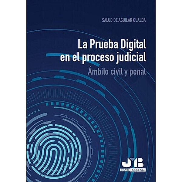 La Prueba Digital en el proceso judicial, Salud de Aguilar Gualda
