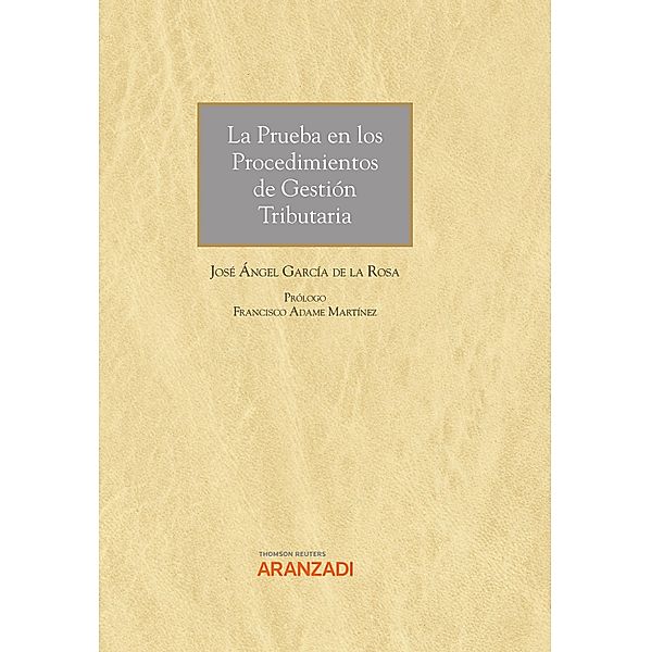La Prueba en los Procedimientos de Gestión Tributaria / Gran Tratado Bd.1297, José Ángel García de la Rosa