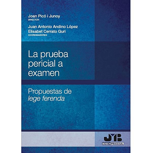 La prueba pericial a examen, Joan Picó i Junoy, Elisabet Cerrato Guri, Juan Antonio Andino López