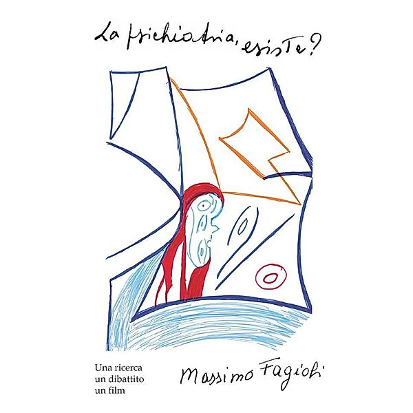 La psichiatria, esiste / I libri di Massimo Fagioli Bd.31, Massimo Fagioli