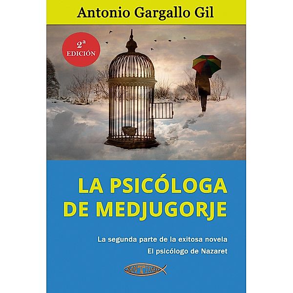 La psicóloga de Medjugorje / El psicólogo de Nazaret Bd.2, Antonio Gargallo Gil