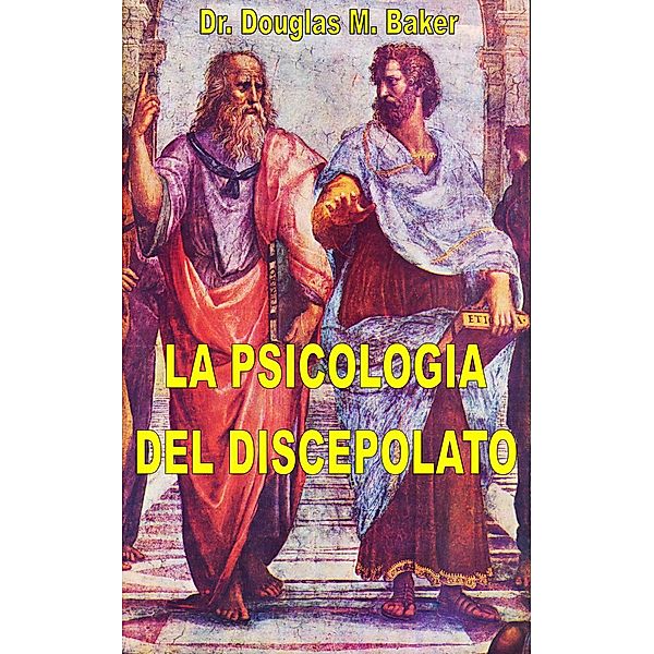 La Psicologia del Discepolato, Douglas M. Baker