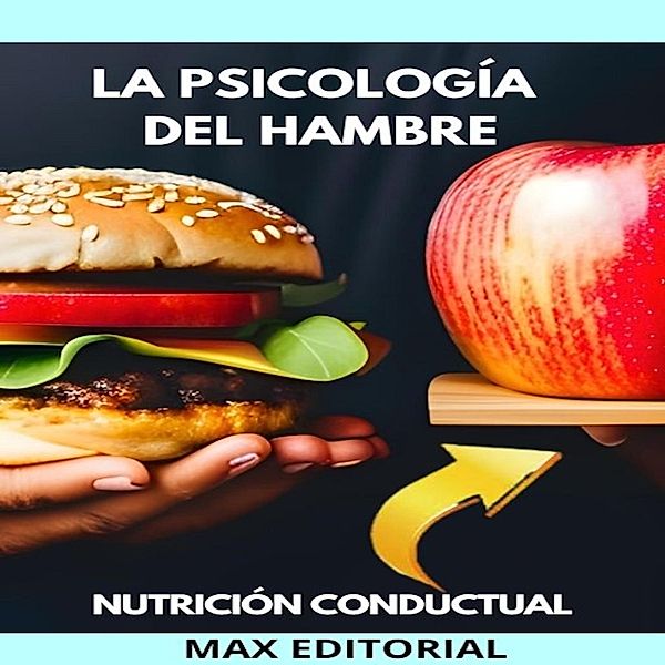 La Psicología Del Hambre / Nutrición Conductual: Salud y Vida Bd.1