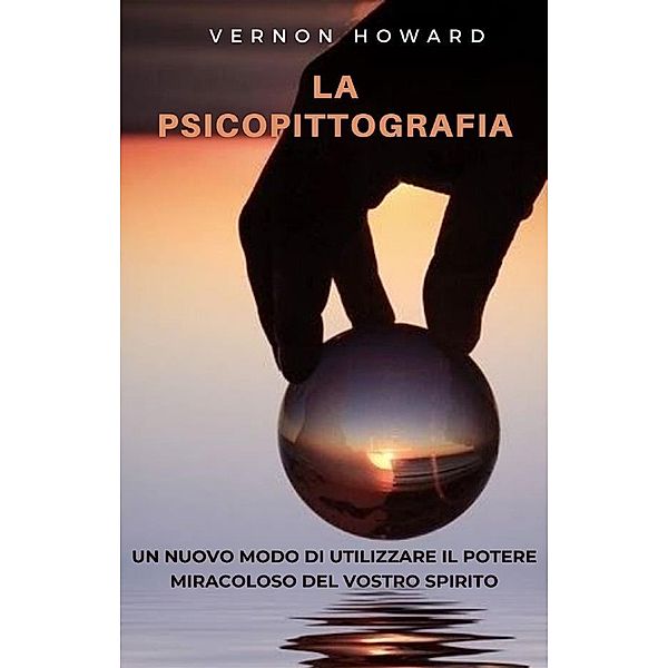 La Psicopittografia (Tradotto), Vernon Howard
