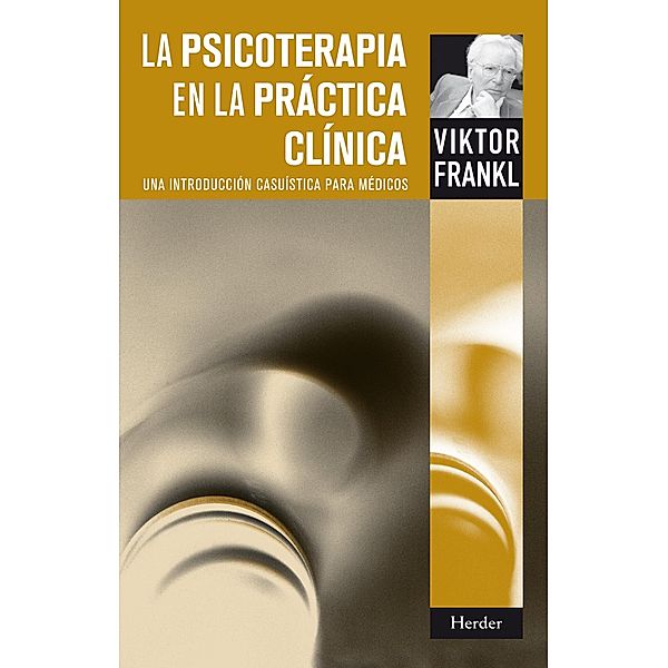 La Psicoterapia en la práctica clínica, Viktor Frankl
