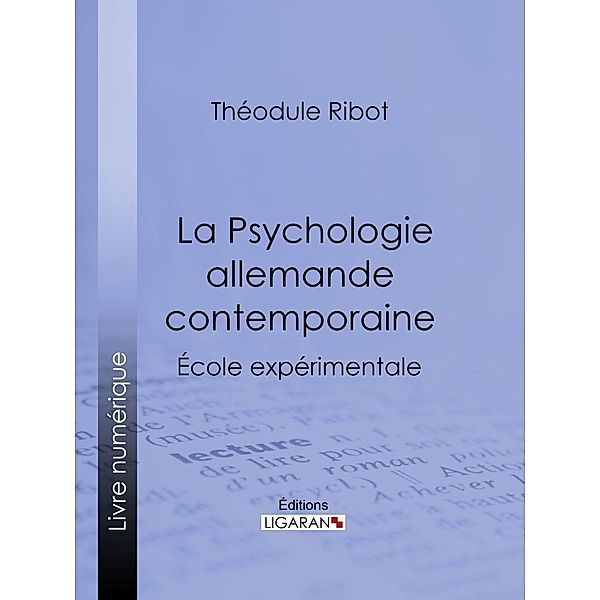 La Psychologie allemande contemporaine, Ligaran, Théodule Ribot