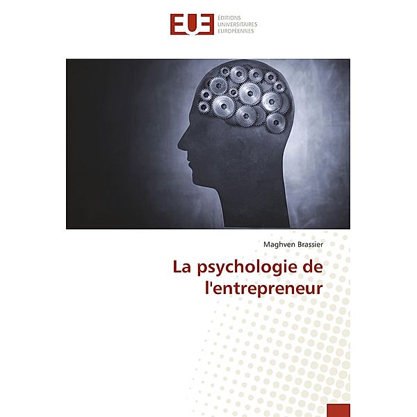 La psychologie de l'entrepreneur, Maghven Brassier