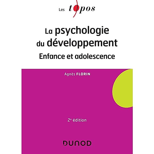 La psychologie du développement - 2 éd / topos cognitif Bd.1, Agnès Florin