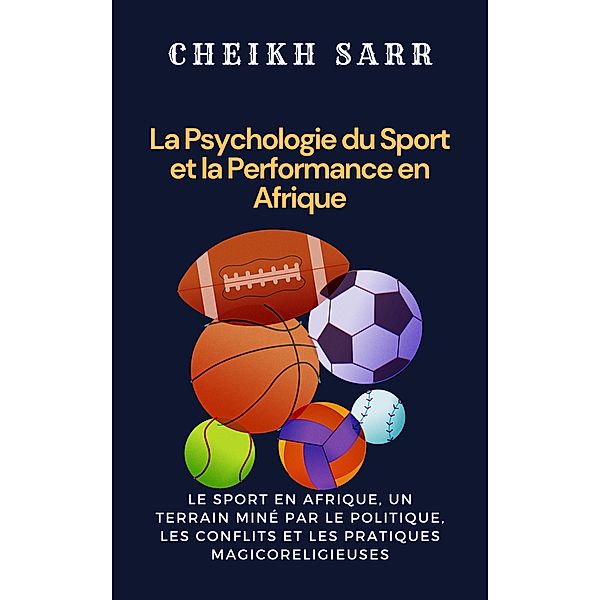 La Psychologie du Sport et la Performance en Afrique, Cheikh Sarr