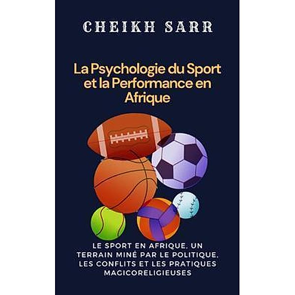 La Psychologie du Sport et la Performance en Afrique, Cheikh Sarr, Anath Lee Wales