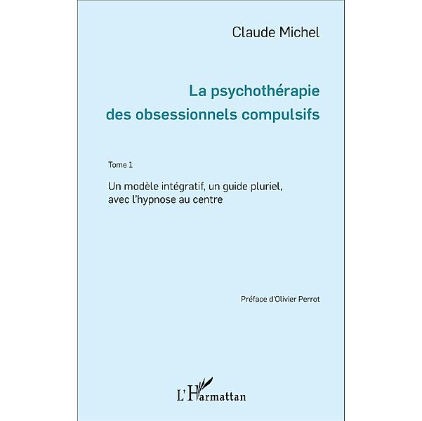 La psychotherapie des obsessionnels compulsifs - Tome 1, Michel Claude Michel