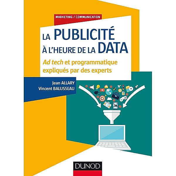 La publicité à l'heure de la data / Marketing/Communication, Jean Allary, Vincent Balusseau