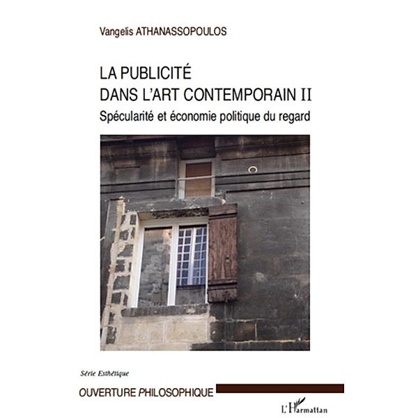 La publicite dans l'art contemporain (t ii) - specularite et / Harmattan, Vangelis Athanassopoulos Vangelis Athanassopoulos