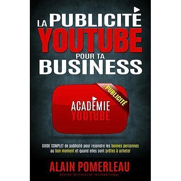 La publicité YouTube pour ta Business, Alain Pomerleau